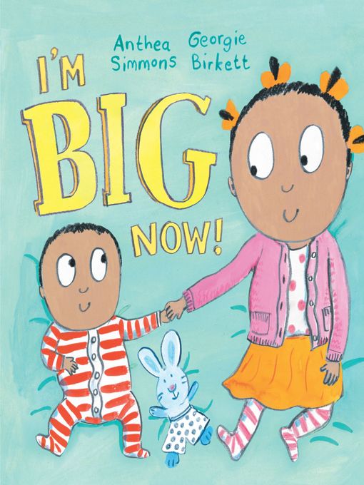 Title details for I'm Big Now! by Anthea Simmons - Available